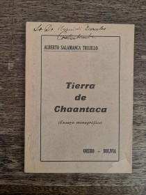 Tierra de Chaantaca (Ensayo monográfico) SALAMANCA TRUJILLO, ALBERTO - Oruro