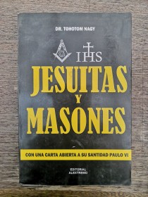 Jesuitas y masones NAGY, TOHOTOM - Alextremo