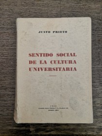 Sentido social de la cultura universitaria PRIETO, JUSTO - Buenos Aires (1942)