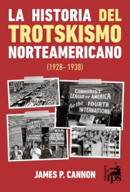 La historia del trotskismo norteamericano CANNON, JAMES P. - IPS