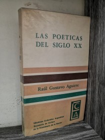 Las poéticas del siglo XX AGUIRRE, RAÚL GUSTAVO - ECA