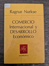 Comercio internacional y desarrollo económico NURKSE, RAGNAR - Amorrortu