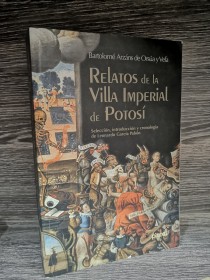 Relatos de la Villa Imperial de Potosí ARSÁNS DE ORSÚA Y VELA  - Plural