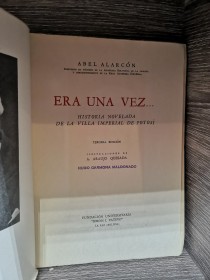 Era una vez. Historia novelada de la Villa Imperial de Potosí ALARCÓN, ABEL - Simón I. Patiño