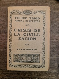 Crísis de la civilización TRIGO, FELIPE - Renacimiento