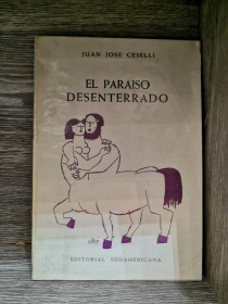 El paraíso desenterrado CESELLI, JUAN JOSÉ - Sudamericana