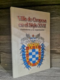 Villa de Oropesa en el siglo XVII PINTO, RONALD - Virmegraf