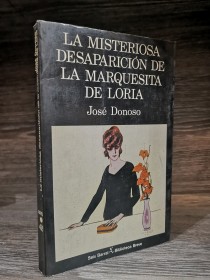 La misteriosa desaparición de la Marquesita de Loria DONOSO, JOSÉ - Seix Barral
