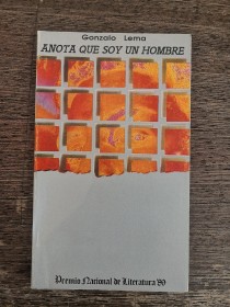 Anota que soy un hombre LEMA, GONZALO - Premio Nacional 1989