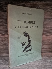 El hombre y lo sagrado CAILLOIS, ROGER - Fondo de Cultura Económica