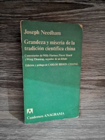 Grandeza y miseria de la tradición científica china NEEDHAM, JOSEPH - Anagrama