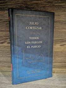 Todos los fuegos el fuego CORTÁZAR, JULIO - La Nación