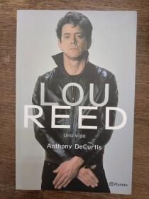 Lou Reed. Una vida DECURTIS, ANTHONY - Planeta