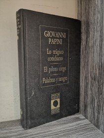 Lo trágico cotidiano - El piloto ciego - Palabras y sangre PAPINI, GIOVANNI - Biblioteca Borges