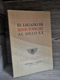 El legado de Henri Poincaré al Siglo XX POINCARÉ, HENRI - Losada
