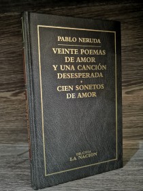 Veinte poemas de amor y una canción desesperada NERUDA, PABLO - La Nación