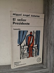 El señor presidente ASTURIAS, MIGUEL ÁNGEL - Losada.