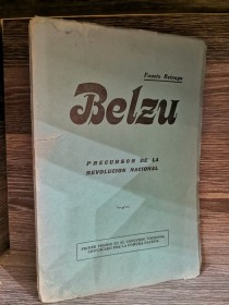Belzu, precursor de la revolución nacional REINAGA, FAUSTO - Rumbo sindical