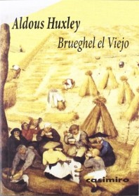 Brueghel el viejo HUXLEY, ALDOUS – Casimiro