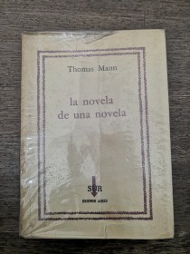 La novela de una novela MANN, THOMAS - Sur