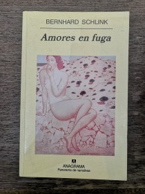 Amores en fuga SCHLINK, BERNHARD - Anagrama