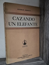Cazando un elefante ORWELL, GEORGE - Guillermo Kraft