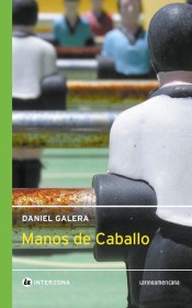 Manos de caballo GALERA, DANIEL – Interzona