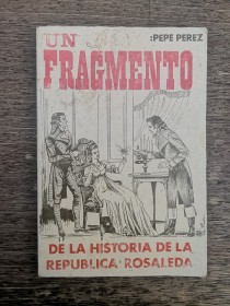 Un fragmento de la historia de la República Rosaleda PÉREZ, PEPE