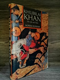 Khubilai Khan. His life and times ROSSABI, MORRIS - University of California