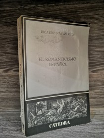 El romanticismo español NAVAS RUIZ, RICARDO - Cátedra