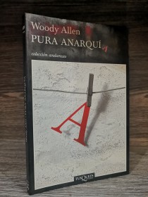 Pura anarquía ALLEN, WOODY - Tusquets
