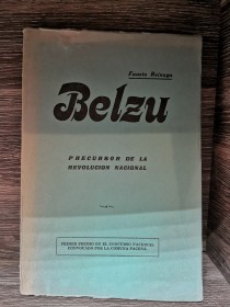 Belzu. Procursor de la revolución nacional REINAGA, FAUSTO - Rumbo Sindical