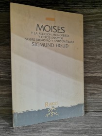 Moisés y la relación monoteísta FREUD, SIGMUND - Raíces