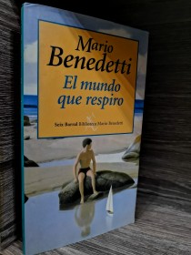 El mundo que respiro BENEDETTI, MARIO - Seix Barral