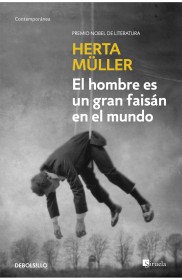 El hombre es un gran faisán en el mundo MULLER, HERTA - Debolsillo