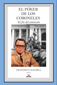 El póker de los coroneles MAYORGA, FRANCISCO – Nuevo Milenio