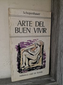 Arte del buen vivir SCHOPENHAUER, ARTHUR - Edaf