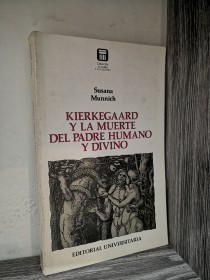 Kierkegaard y la muerte del padre humano y divino MUNNICH, SUSANA - Universitaria