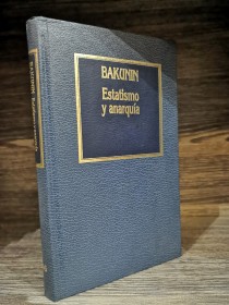 Estatismo y anarquía BAKUNIN, MIJAIL - Hyspamérica