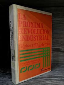La próxima revolución industrial AYRES, ROBERT - Gernika
