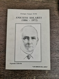 Aniceto Solares (1886-1872) VARGAS SIVILA, ENRIQUE - Los Amigos del Libro