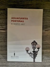Aguasfuertes porteñas ARLT, ROBERTO - Bruguera