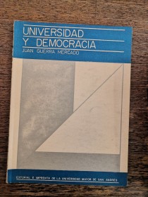 Universidad y democracia GUERRA MERCADO, JUAN - UMSA