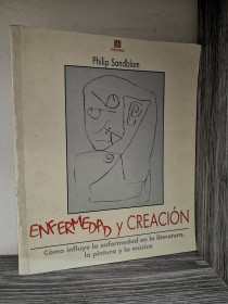 Enfermedad y creación SANDBLOM, PHILIP - Fondo de Cultura Económica