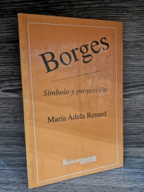 Borges. Símbolo y proyección RENARD, MARÍA ADELA - El Francotirador