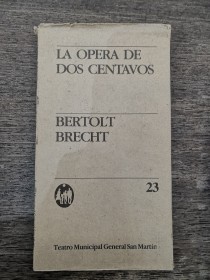 La opera de dos centavos BRECHT, BERTOLT - Teatro Municipal