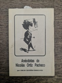 Anécdotas de Nicolás Ortiz Pacheco CASTAÑON BARRIENTOS, CARLOS