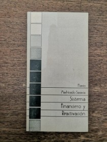 Sistema financiero y reactivación MACHICADO SARAVIA, FLAVIO - ILDIS