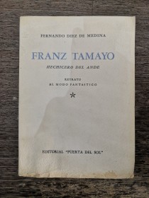 Franz Tamayo. Hechicero del Ande DIEZ DE MEDINA, FERNANDO - Puerta del Sol