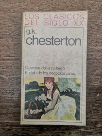 Cuentos del arco largo - El club de los negocios raros CHESTERTON, G. K. - Ediciones G. P.